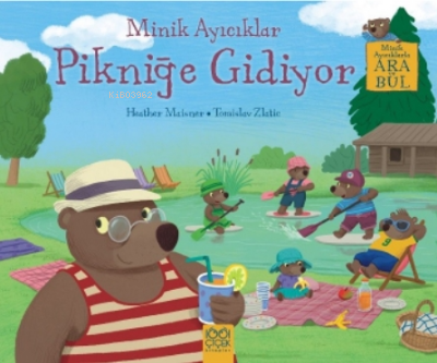 Minik Ayıcıklar Pikniğe Gidiyor Heather Maisner