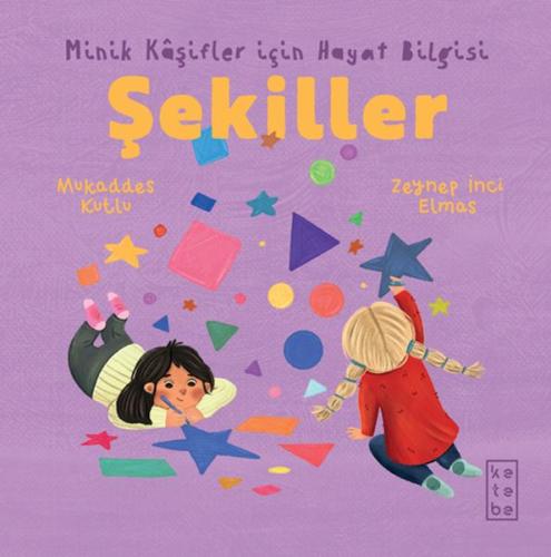 Minik Kâşifler için Hayat Bilgisi - Şekiller Mukaddes Kutlu