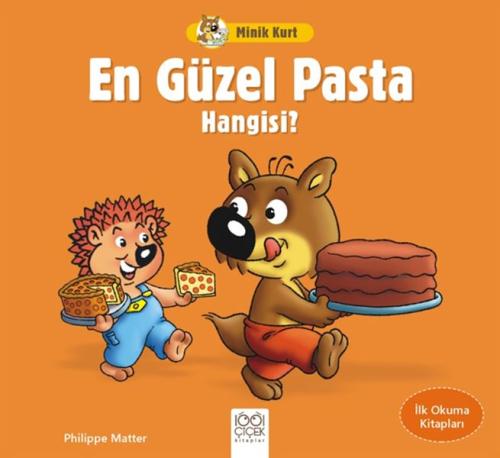 Minik Kurt En Güzel Pasta Hangisi - İlk Okuma Kitapları Philippe Matte