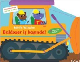 Minik Yolcular - Buldozer İş Başında! Kolektif