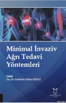 Minimal İnvaziv Ağrı Tedavi Yöntemleri Serbülent Gökhan Beyaz