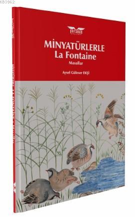 Minyatürlerle La Fontaine Ayşe Güleser Ekşi