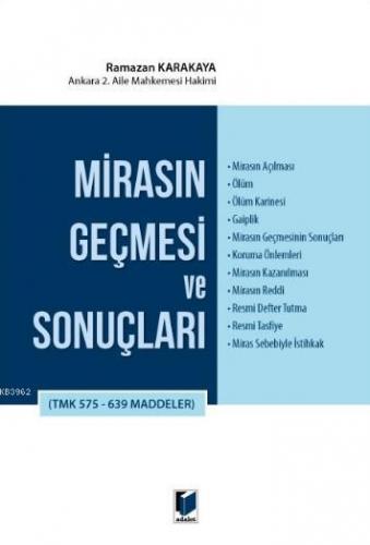 Mirasın Geçmesi ve Sonuçları (TMK 575 - 639 Maddeler) Ramazan Karakaya