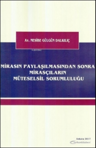 Mirasın Paylaşılmasından Sonra Mirasçıların Müteselsil Sorumluluğu Gül