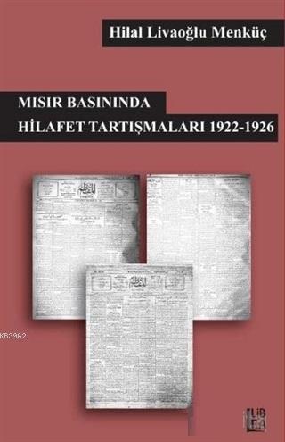 Mısır Basınında Hilafet Tartışmaları 1922-1926 Hilal Livaoğlu Mengüç