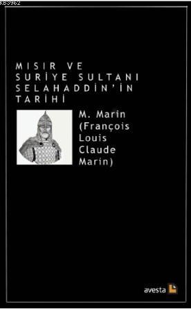 Mısır ve Suriye Sultanı Selahaddin'in Tarihi M. Marin