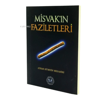 Misvak'ın Faziletleri Athar Hüseyin Mezahiri