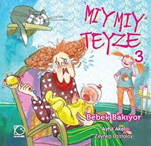 Mıymıy Teyze -3 Bebek Bakıyor Aytül Akal