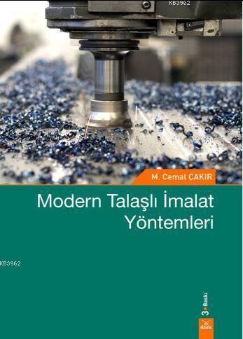 Modern Talaşlı İmalat Yöntemleri M. Cemal Çakır