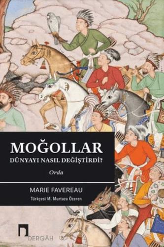 Moğollar Dünyayı Nasıl Değiştirdi? Marie Favereau