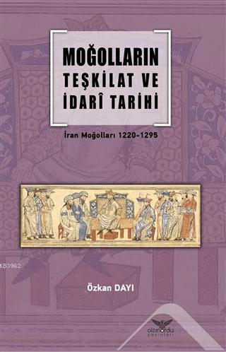 Moğolların Teşkilat ve İdari Tarihi Özkan Dayı