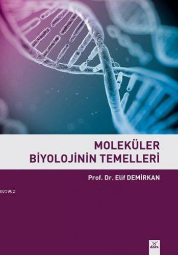 Moleküler Biyolojinin Temelleri Elif Demirkıran