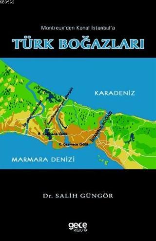 Montreux'den Kanal İstanbul'a Türk Boğazları Salih Güngör