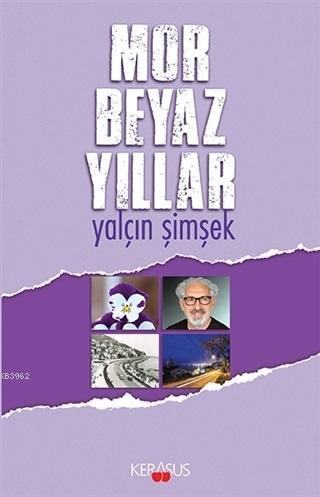 Mor Beyaz Yıllar Yalçın Şimşek