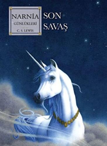 Narnia Günlükleri 7 Son Savaş C. S. Lewis