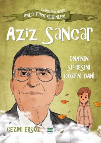 Nasıl Dâhi Oldum? Aziz Sancar – Dna’nın Şifresini Çözen Dâhi Cezmi Ers