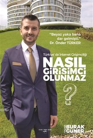 Nasıl Girişimci Olunmaz? Burak Güner