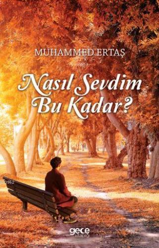 Nasıl Sevdim Bu Kadar ? Muhammed Ertaş