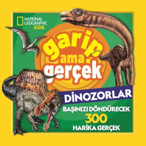 National Geographic Kids – Garip Ama Gerçek Dinozorlar Chad Tomlinson