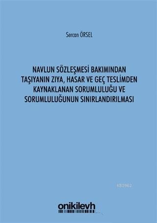 Navlun Sözleşmesi Bakımından Taşıyanın Zıya Hasar ve Geç Teslimden Ser