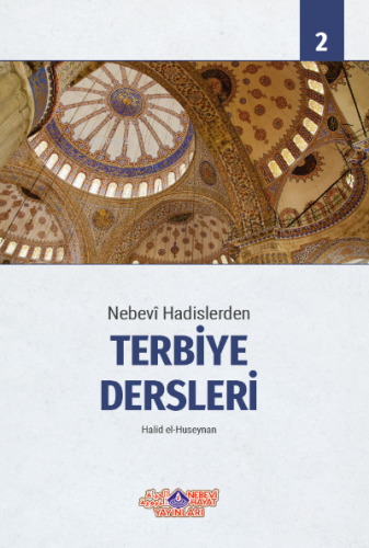 Nebevî Hadislerden Terbiye Dersleri -2 Halid el-Huseynan