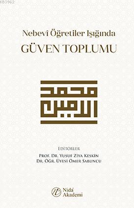 Nebevi Öğretiler Işığında Güven Toplumu Yusuf Ziya Keskin