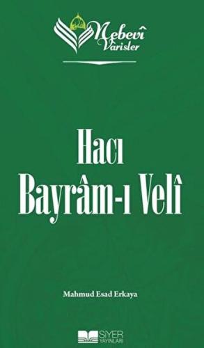 Nebevi Varisler 71 Hacı Bayram-ı Veli Mahmud Esad Erkaya