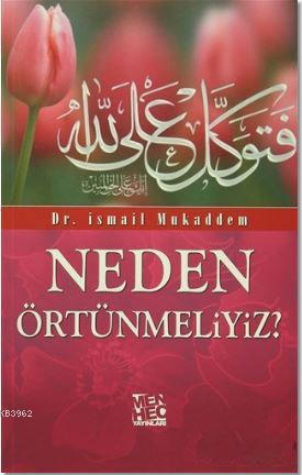 Neden Örtünmeliyiz? İsmail Mukaddem