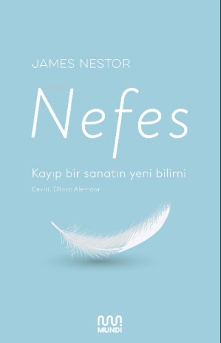 Nefes: Kayıp bir sanatın yeni bilimi James Nestor