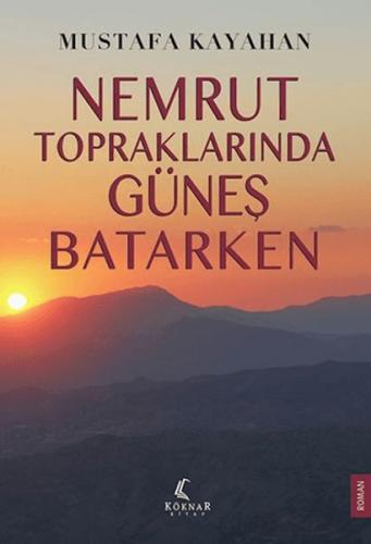 Nemrut Topraklarında Güneş Batarken Mustafa Kayahan