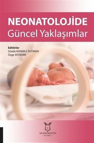 Neonatolojide Güncel Yaklaşımlar Gözde Kanmaz Kutman