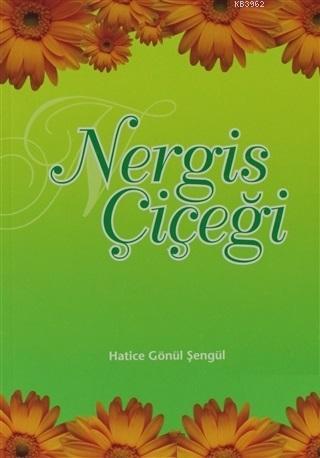 Nergis Çiçeği Hatice Gönül Şengül