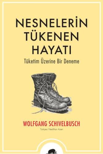 Nesnelerin Tükenen Hayatı Wolfgang Schivelbusch