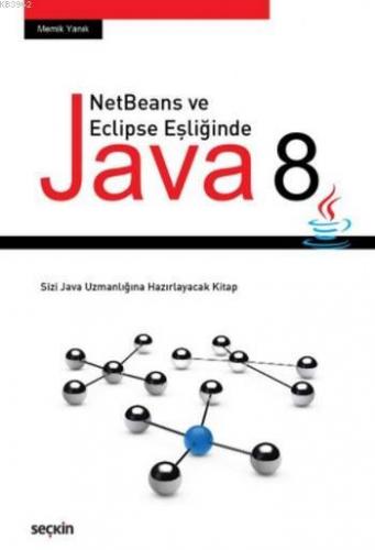 NetBeans ve Eclipse Eşliğinde JAVA 8 Memik Yanık