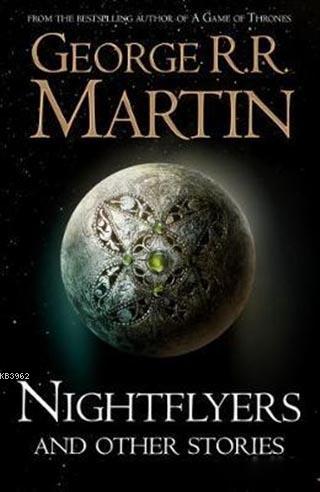 Nightflyers and Other Stories George R. R. Martin