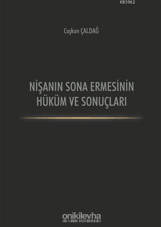 Nişanın Sona Ermesinin Hüküm ve Sonuçları Coşkun Çaldağ