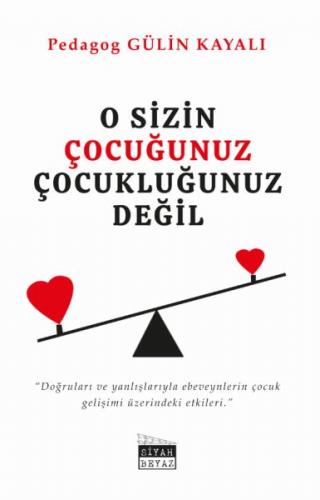 O Sizin Çocuğunuz Değil Çocukluğunuz Gülin Kayalı