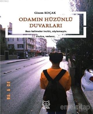 Odamın Hüzünlü Duvarları Gizem Koçak