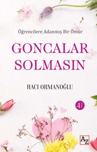 Öğrencilere Adanmış Bir Ömür Goncalar Solmasın Hacı Ormanoğlu