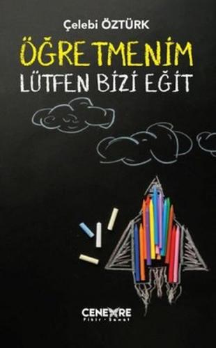 Öğretmenim Lütfen Bizi Eğit Çelebi Öztürk