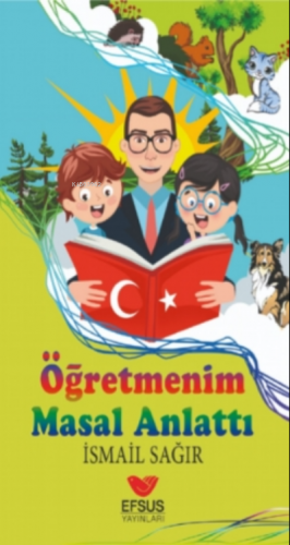 Öğretmenim Masal Anlattı İsmail Sağır