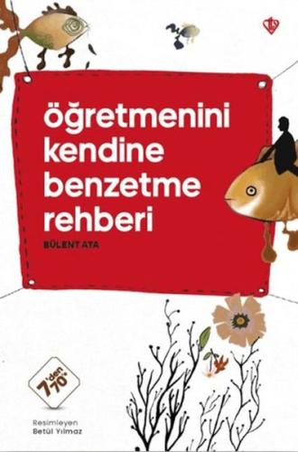 Öğretmenini Kendine Benzetme Rehberi Bülent Ata