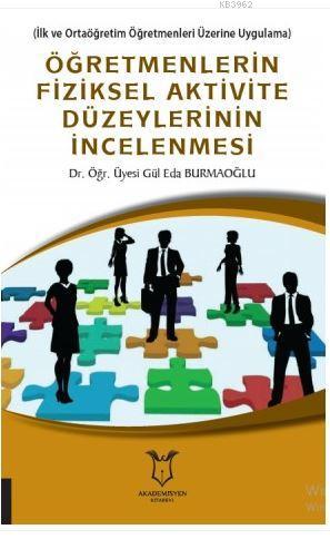 Öğretmenlerin Fiziksel Aktivite Düzeylerinin İncelenmesi Gül Eda Burma