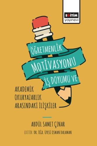 Öğretmenlik Motivasyonu İş Doyumu ve Akademik Okuryazarlık Abdül Samet