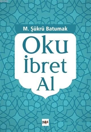 Oku İbret Al M. Şükrü Batumak