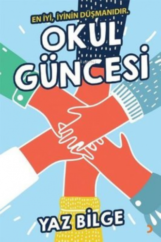 Okul Güncesi En İyi, İyinin Düşmanıdır. Yaz Bilge