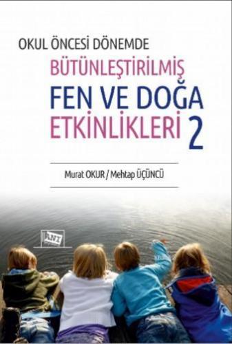 Okul Öncesi Dönemde Bütünleştirilmiş Fen Ve Doğa Etkinlikleri 2 Mehtap