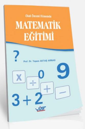 Okul Öncesi Dönemde Matematik Eğitimi Yaşare Aktaş Arnas