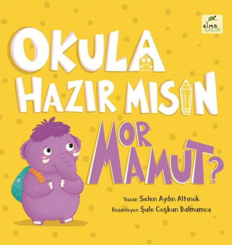 Okula Hazır mısın Mor Mamut? Selen Aydın Altınok