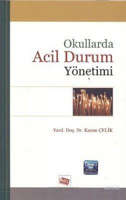 Okullarda Acil Durum Yönetimi Kazım Çelik